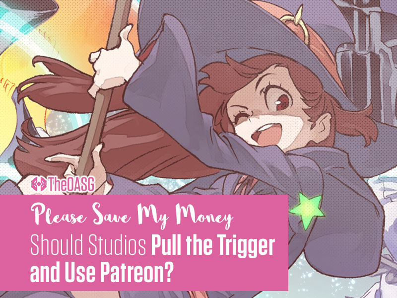 Should Studios Pull the Trigger and Use Patreon? - TheOASG